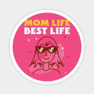 Mom life best life mother Magnet